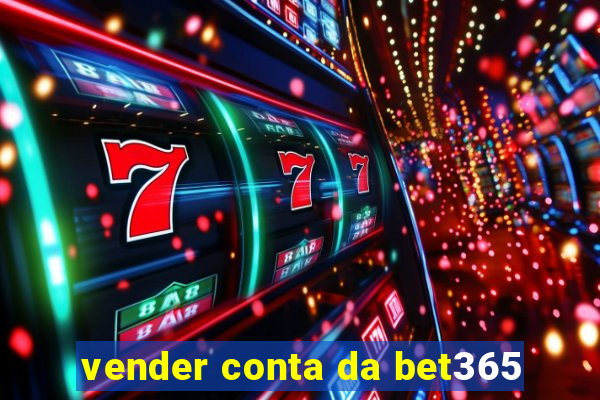 vender conta da bet365